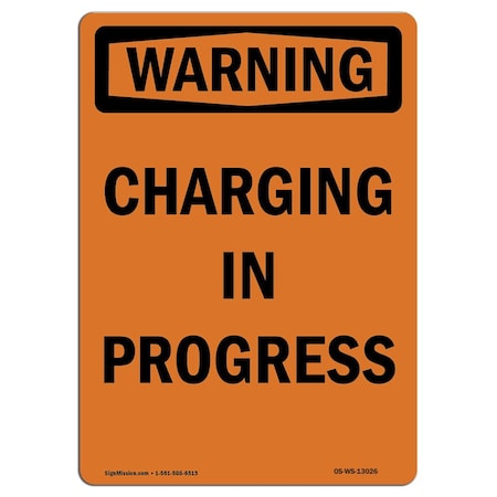 OSHA WARNING Sign, Charging In Progress, 14in X 10in Aluminum